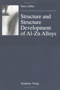 Baixar Structure and structure development of al-zn alloy pdf, epub, eBook