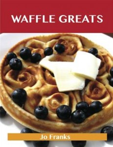 Baixar Waffle greats: delicious waffle recipes, the top pdf, epub, eBook