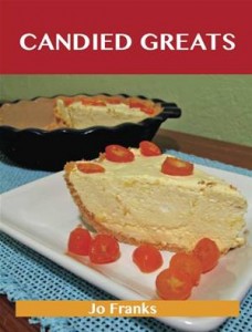 Baixar Candied greats: delicious candied recipes, the pdf, epub, eBook