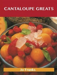 Baixar Cantaloupe greats: delicious cantaloupe recipes, pdf, epub, eBook