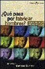 Baixar Que pasa por fabricar hombres? pdf, epub, eBook