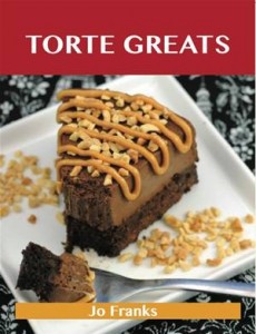 Baixar Torte greats: delicious torte recipes, the top pdf, epub, eBook
