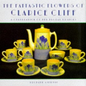 Baixar Fantastic flowers of clarice cliff, the pdf, epub, eBook