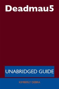 Baixar Deadmau5 – unabridged guide pdf, epub, eBook
