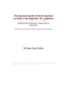 Baixar Ignatian epistles entirely spurious (a reply pdf, epub, eBook