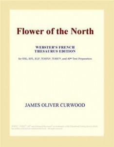 Baixar Flower of the north (webster’s french thesaurus pdf, epub, eBook