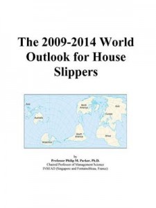 Baixar 2009-2014 world outlook for house slippers, the pdf, epub, eBook