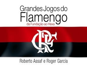 Baixar Grandes jogos do flamengo – da fundaçao ao hexa pdf, epub, eBook