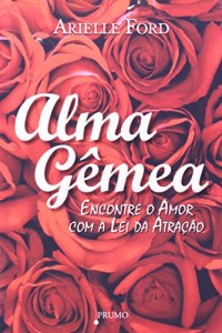 Baixar Alma gemea – encontre o amor com a lei da atraçao pdf, epub, eBook