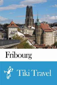 Baixar Fribourg (switzerland) travel guide – tiki travel pdf, epub, eBook
