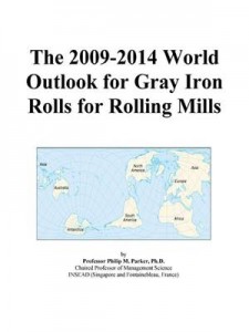 Baixar 2009-2014 world outlook for gray iron rolls pdf, epub, eBook