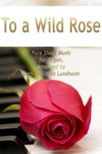 Baixar To a wild rose pure sheet music for organ, pdf, epub, eBook