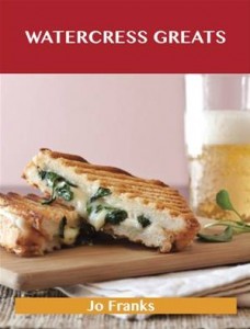 Baixar Watercress greats: delicious watercress recipes, pdf, epub, eBook