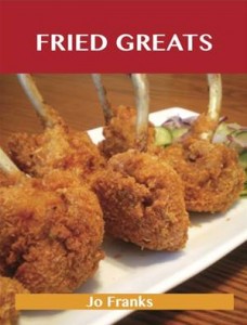 Baixar Fried greats: delicious fried recipes, the top pdf, epub, eBook