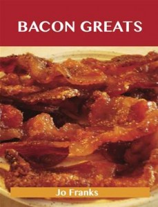 Baixar Bacon greats: delicious bacon recipes, the top pdf, epub, eBook