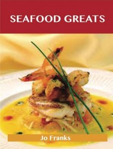 Baixar Seafood greats: delicious seafood recipes, the pdf, epub, eBook