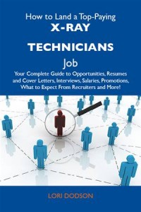 Baixar How to land a top-paying x-ray technicians job: pdf, epub, eBook