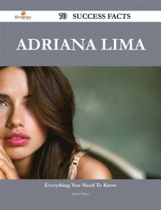 Baixar Adriana lima 70 success facts – everything you pdf, epub, eBook