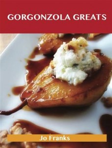 Baixar Gorgonzola greats: delicious gorgonzola recipes, pdf, epub, eBook