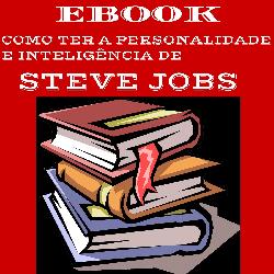 Baixar EBOOK – COMO TER A PERSONALIDADE E INTELIGÊNCIA DE STEVE JOBS pdf, epub, eBook