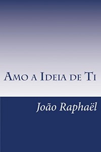 Baixar Amo a Ideia de Ti pdf, epub, eBook