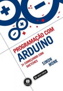 Baixar Programação com Arduino: Começando com Sketches – Série Tekne pdf, epub, eBook