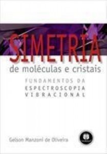 Baixar Simetria de Moléculas e Cristais: Fundamentos da espectroscopia vibracional pdf, epub, eBook