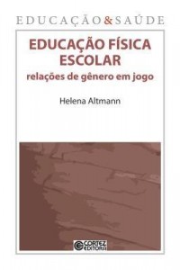 Baixar Educação Física Escolar – Relações de Gênero em Jogo pdf, epub, eBook