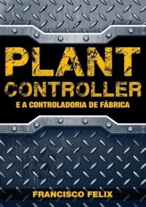 Baixar PLANT CONTROLLER E A CONTROLADORIA DE FÁBRICA pdf, epub, eBook