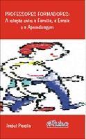 Baixar Professores Formadores: a relação entre a família, a escola e a aprendizagem pdf, epub, eBook