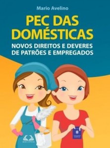 Baixar PEC das Domésticas: Novos direitos e deveres de patrões e empregados pdf, epub, eBook