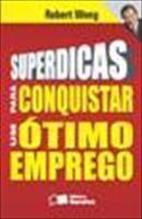 Baixar SUPERDICAS PARA CONQUISTAR UM ÓTIMO EMPREGO – 1ª edição pdf, epub, eBook