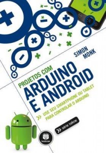 Baixar Projetos com Arduino e Android:Use seu Smartphone ou Tablet para Controlar o Arduino – Série Tekne pdf, epub, eBook