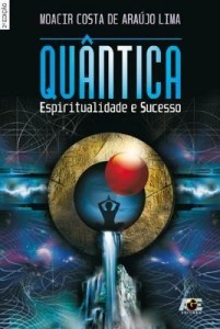 Baixar Quântica – Espiritualidade e Sucesso pdf, epub, eBook