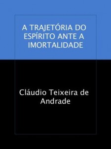 Baixar A TRAJETÓRIA DO ESPÍRITO ANTE A IMORTALIDADE pdf, epub, eBook