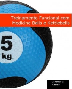 Baixar Treinamento Funcional com Medicine Balls e Kettlebells pdf, epub, eBook