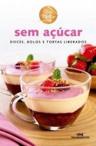 Baixar Sem Açúcar: Doces, bolos e tortas liberados pdf, epub, eBook