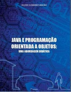 Baixar JAVA E PROGRAMAÇÃO ORIENTADA A OBJETOS: uma abordagem didática pdf, epub, eBook