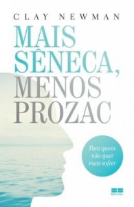 Baixar Mais Sêneca, menos Prozac pdf, epub, eBook