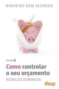 Baixar Dinheiro sem segredo – Como controlar o seu orçamento pdf, epub, eBook