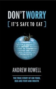 Baixar Don't Worry (It's Safe to Eat): The True Story of GM Food, Bse and Foot and Mouth pdf, epub, eBook