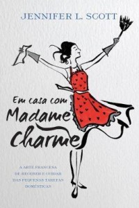 Baixar Em Casa Com Madame Charme pdf, epub, eBook