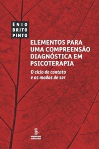 Baixar ELEMENTOS PARA UMA COMPREENSÃO DIAGNÓSTICA EM PSICOTERAPIA – O CICLO DE CONTATO E OS MODOS DE SER pdf, epub, eBook