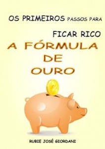 Baixar Os primeiros passos para ficar rico: a fórmula de ouro pdf, epub, eBook