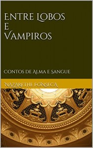 Baixar Entre Lobos e Vampiros: Contos de Alma e Sangue (Série Alma e Sangue) pdf, epub, eBook