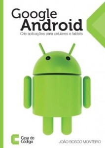 Baixar Google Android: crie aplicações para celulares e tablets pdf, epub, eBook