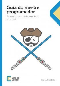 Baixar Guia do mestre programador: pensando como pirata, evoluindo como jedi pdf, epub, eBook
