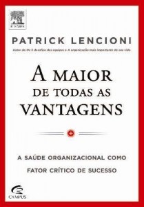 Baixar A Maior de Todas As Vantagens – a Saúde Organizacional Como Fator Crítico de Sucesso pdf, epub, eBook
