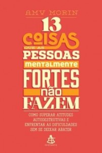 Baixar 13 coisas que as pessoas mentalmente fortes não fazem pdf, epub, eBook