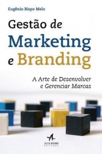 Baixar Gestão de Marketing e Branding – A Arte de Desenvolver e Gerenciar Marcas pdf, epub, eBook